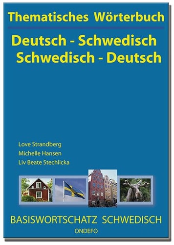 Thematisches Wörterbuch Deutsch-Schwedisch, Schwedisch-Deutsch Basiswortschatz Schwedisch