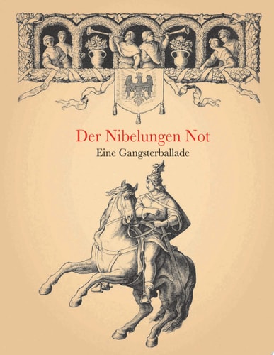 Der Nibelungen Not Eine Gangsterballade
