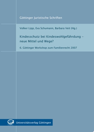 Kindesschutz bei Kindeswohlgefährdung - neue Mittel und Wege?