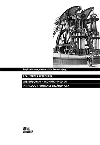 Realien des Realismus Wissenschaft, Technik, Medien in Theodor Fontanes Erzählprosa