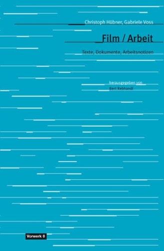 Film/Arbeit Texte, Dokumente, Arbeitsnotizen