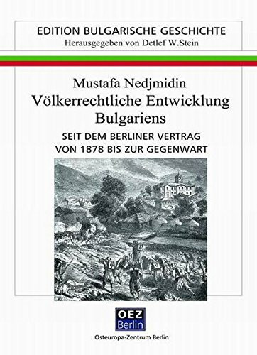 Völkerrechtliche Entwicklung Bulgariens seit dem Berliner Vertrag von 1878 bis zur Gegenwart