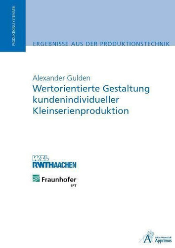 Wertorientierte Gestaltung kundenindividueller Kleinserienproduktion