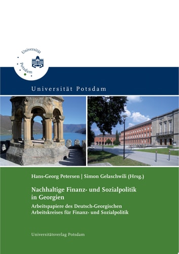 Nachhaltige Finanz- und Sozialpolitik in Georgien Arbeitspapiere des Deutsch-Georgischen Arbeitskreises für Finanz- und Sozialpolitik