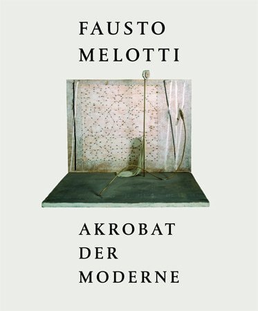 Fausto Melotti Akrobat der Moderne