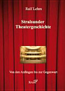 Stralsunder Theatergeschichte von den Anfängen bis zur Gegenwart
