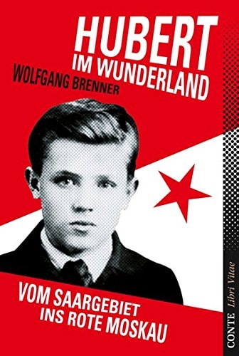 Hubert im Wunderland vom Saargebiet ins rote Moskau