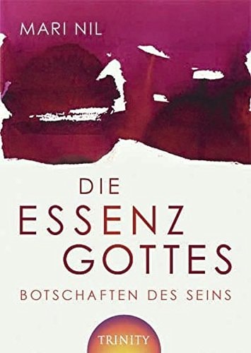 Die Essenz Gottes Botschaften des Seins