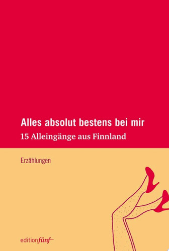 Alles absolut bestens bei mir 15 Alleingänge aus Finnland