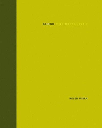 Gehend, field recordings 1 - 3: Helen Mirra