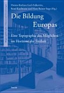 Die Bildung Europas eine Topographie des Möglichen im Horizont der Freiheit