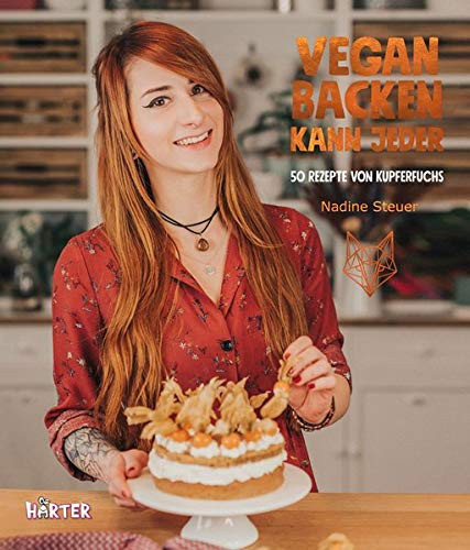 Vegan backen kann jeder 50 Rezepte von Kupferfuchs
