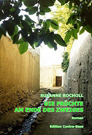 Die Früchte am Ende des Zweiges: Roman
