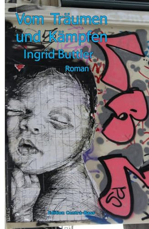 Vom Träumen und Kämpfen Roman