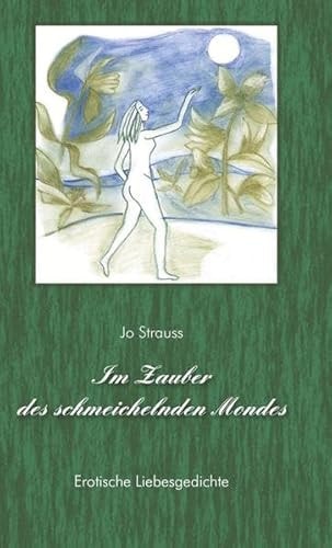 Im Zauber des schmeichelnden Mondes erotische Liebesgedichte