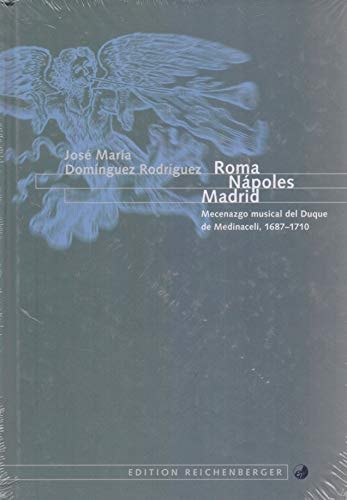 Roma, Nápoles, Madrid mecenazgo musical del Duque de Medinaceli, 1687-1710