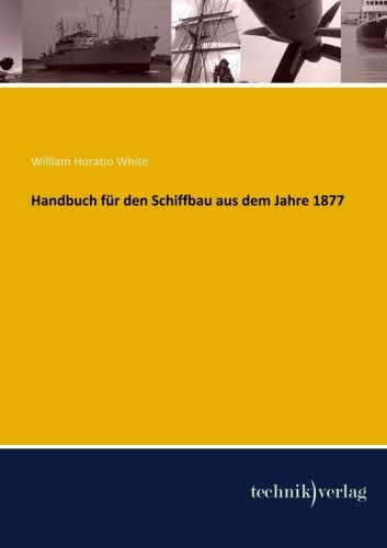 Handbuch für den Schiffbau aus dem Jahre 1877