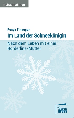 Im Land der Schneekönigin Nach dem Leben mit einer Borderline-Mutter