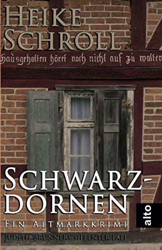 Schwarzdornen - ein Altmarkkrimi Judith Brunners siebenter Fall : Kriminalroman