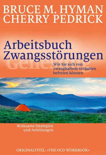 Arbeitsbuch Zwangsstörungen wie Sie sich von zwanghaftem Verhalten befreien können