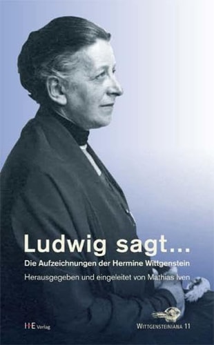 Ludwig sagt... die Aufzeichnungen der Hermine Wittgenstein