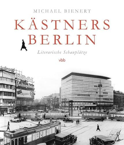 Kästners Berlin literarische Schauplätze