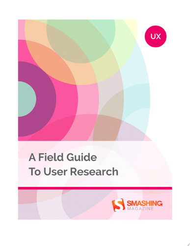 A Field Guide To User Research