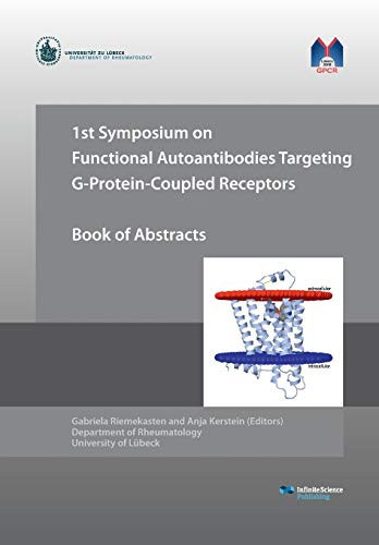 1st Symposium on Functional Autoantibodies Targeting G-Protein-Coupled Receptors Book of Abstracts
