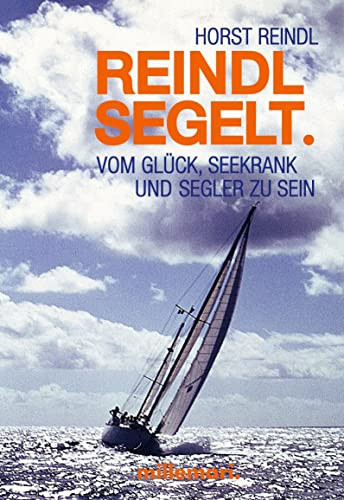 Reindl segelt vom Glück, seekrank und Segler zu sein