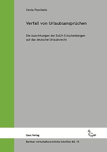 Verfall von Urlaubsansprüchen die Auswirkungen der EuGH-Entscheidungen auf das deutsche Urlaubsrecht
