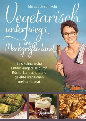 Vegetarisch unterwegs im Markgräflerland eine kulinarische Entdeckungsreise durch Küche, Landschaft und gelebte Traditionen meiner Heimat