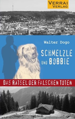 Bobbie und Schmelzle: Das Rätsel der falschen Toten der erste Fall für Bobbie und Schmelzle