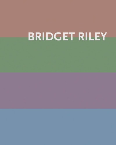 Bridget Riley Paintings 1984-2020