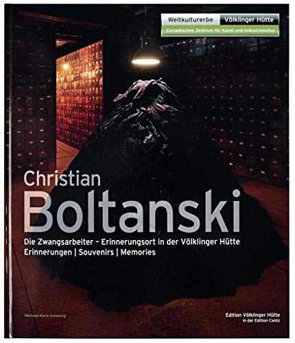 Christian Boltanski die Zwangsarbeiter, Erinnerungsort in der Völklinger Hütte : Erinnerungen, souvenirs, memories