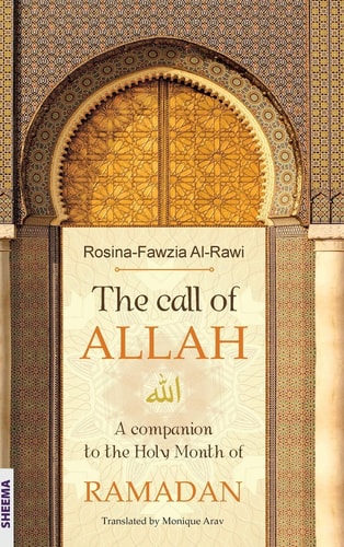 The Call of ALLAH A Companion to the Holy Month of RAMADAN
