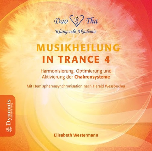 Harmonisierung, Optimierung und Aktivierung der Chakrensysteme mit Hemisphärensynchronisation nach Harald Wessbecher