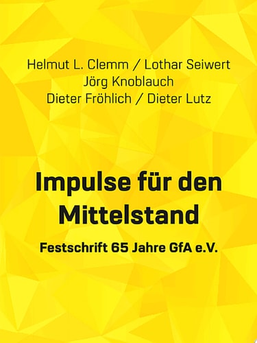 Impulse für den Mittelstand Symposium zum 65 jährigen Bestehen der GfA e.V. 2019