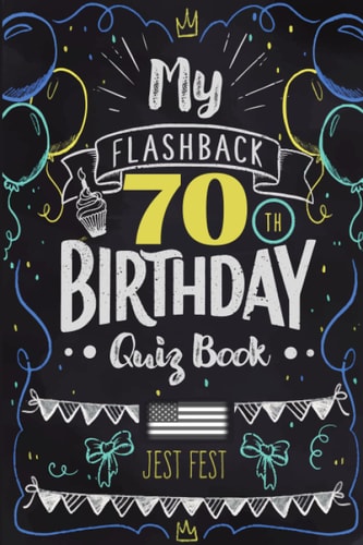 My Flashback 70th Birthday Quiz Book: Turning 70 Humor for People Born in the '50s USA