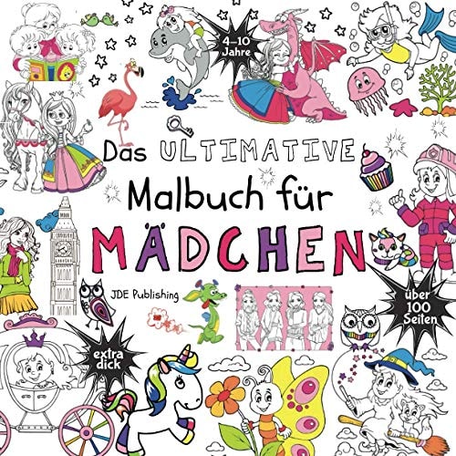 Das Ultimative Malbuch für Mädchen (Activity Bücher, Rätsel & Malbücher für Kinder, Teens und Erwachsene) (German Edition)