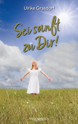 Sei sanft zu Dir!