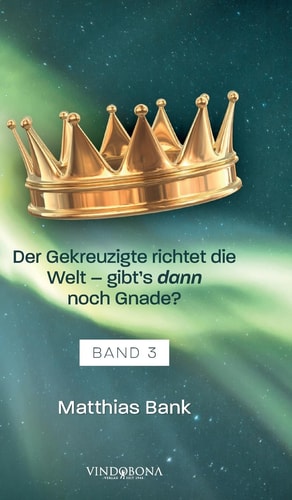 Der Gekreuzigte richtet die Welt - gibt's dann noch Gnade?
