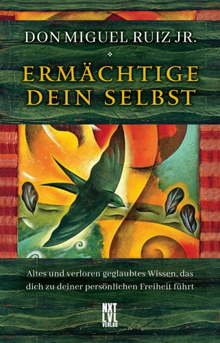 Ermächtige dein Selbst Altes und verloren geglaubtes Wissen, das dich zu deiner persönlichen Freiheit führt