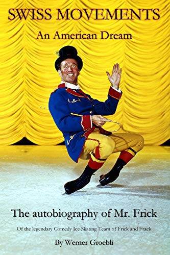 Swiss Movements An American Dream / The Autobiography of Mr. Frick
