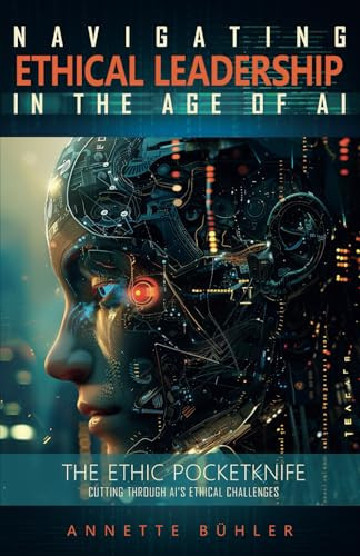 Navigating Ethical Leadership in the Age of AI The Ethic Pocketknife