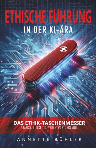 Ethische Führung in der KI-Ära Das Ethik-Taschenmesser