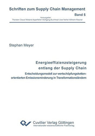 Energieeffizienzsteigerung entlang der Supply Chain: Entscheidungsmodell zur wertschöpfungskettenorientierten Emissionsminderung in Transformationsländern