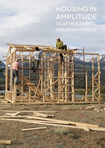 Olaf Holzapfel / Sebastián Preece: Housing in Amplitude (German and Spanish Edition)