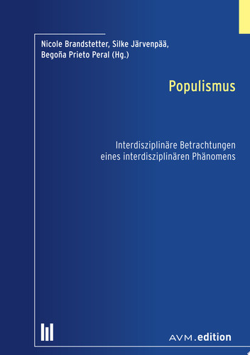 Populismus Interdisziplinäre Betrachtungen eines interdisziplinären Phänomens