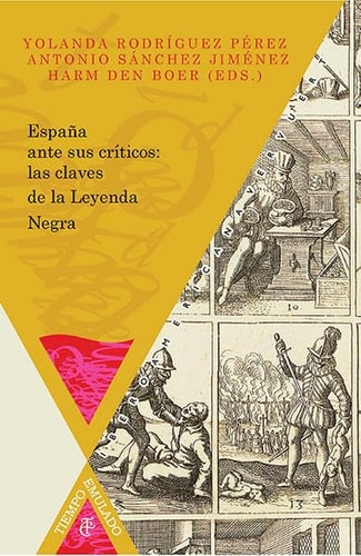 España ante sus críticos las claves de la Leyenda Negra