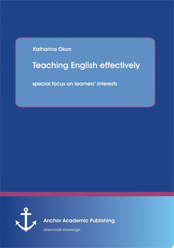 Teaching English Effectively: with Special Focus on Learners’ Interests